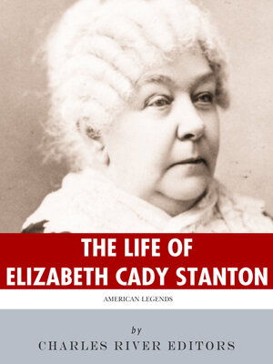 cover image of The Life of Elizabeth Cady Stanton